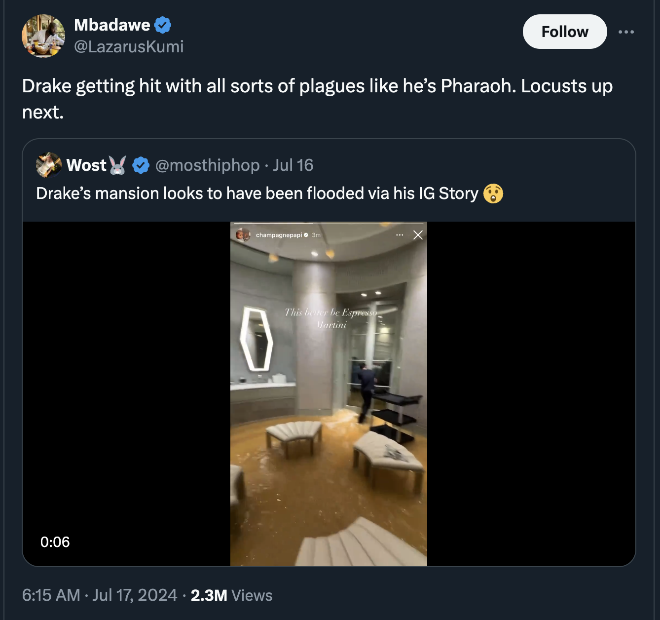 Baltimore - Mbadawe Drake getting hit with all sorts of plagues he's Pharaoh. Locusts up next. Wost Jul 16 Drake's mansion looks to have been flooded via his Ig Story 0 2.3M Views